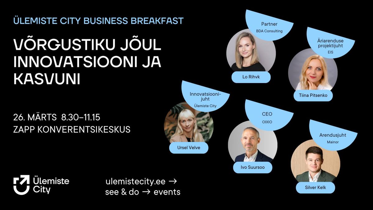 \u00dclemiste City Business Breakfast: V\u00f5rgustiku j\u00f5ul innovatsiooni ja kasvuni