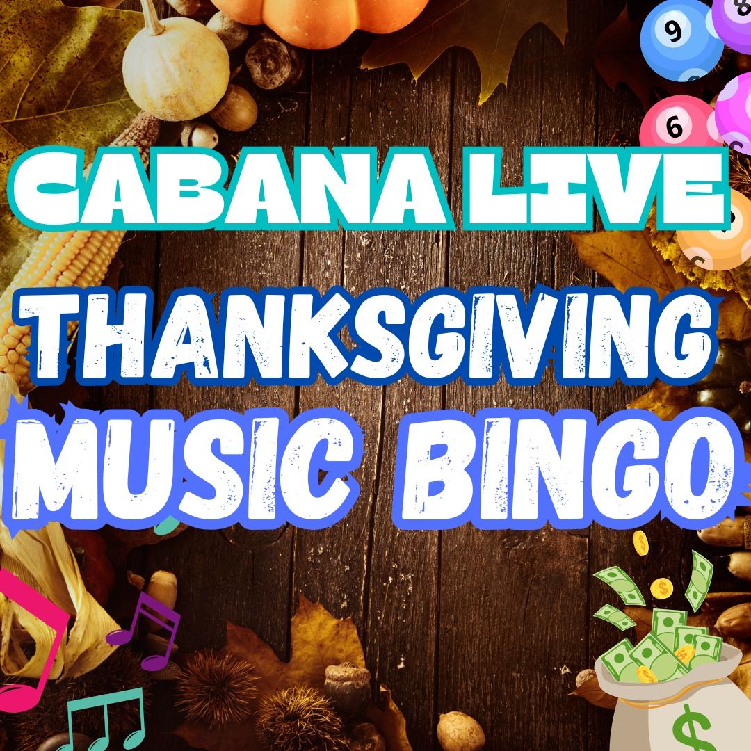 Thanksgiving Day Music Bingo @ Cabana Live