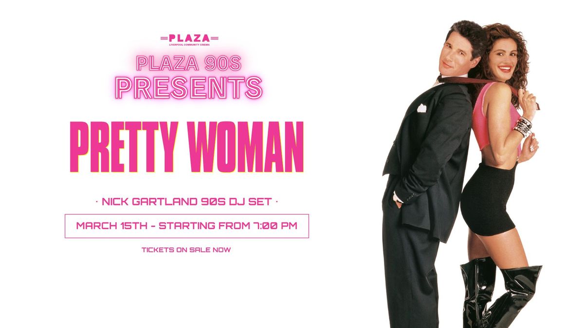 Plaza 90s Presents Pretty Woman