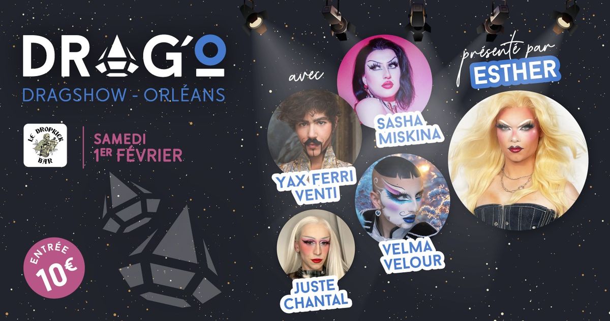 Drag\u2019O 6 \/ avec Esther + Yax Ferri + Sasha Miskina + Velma Velour + Juste Chantal