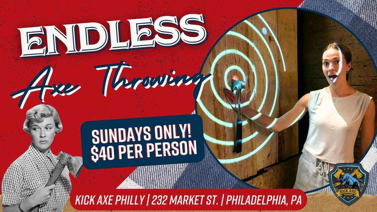 Endless Axe Throwing @ Kick Axe Philly!