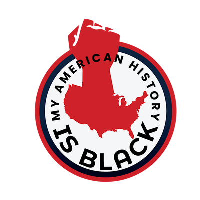 My American History is Black (MAHIB)