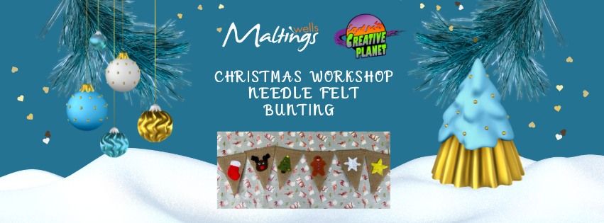 Christmas Needle Felt Bunting Workshop at Wells Maltings