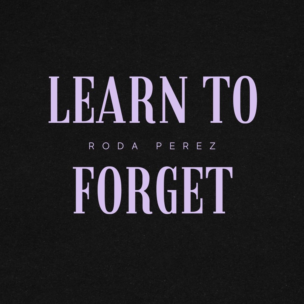 LEARN TO FORGET - RODA PEREZ x SPLICE PRODUCTIONS LAUNCH PARTY