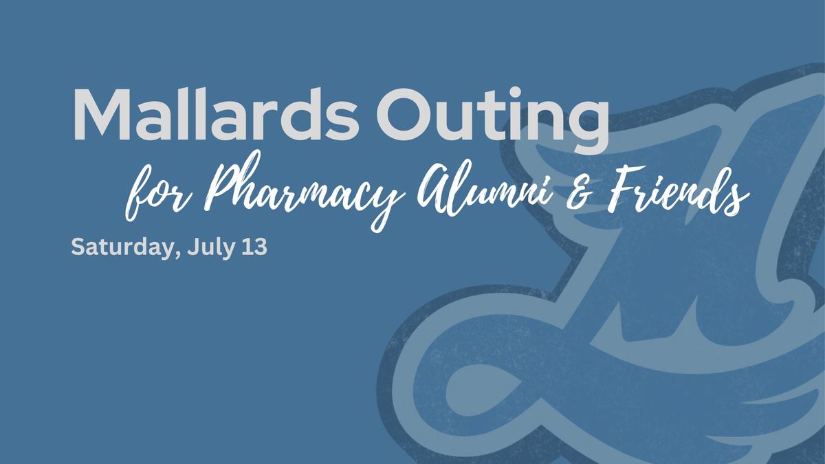 Mallards Outing for Pharmacy Alumni & Friends