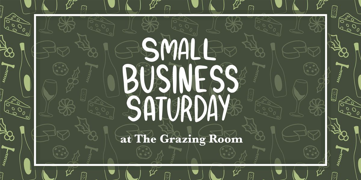 Small Business Saturday At The Grazing Room