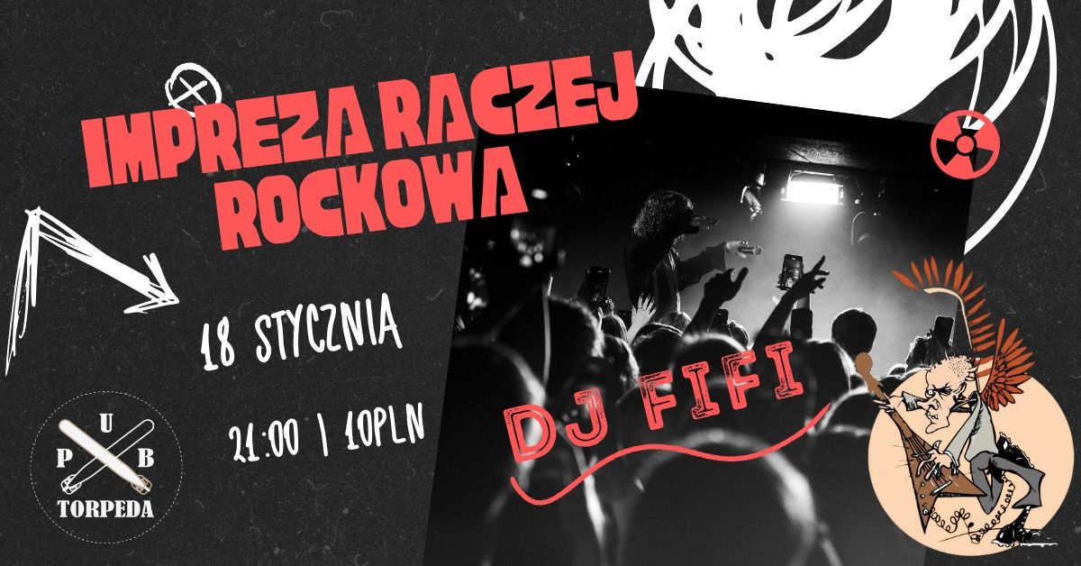 Impreza Raczej Rockowa w Torpedzie | DJ FIFI | 10PLN