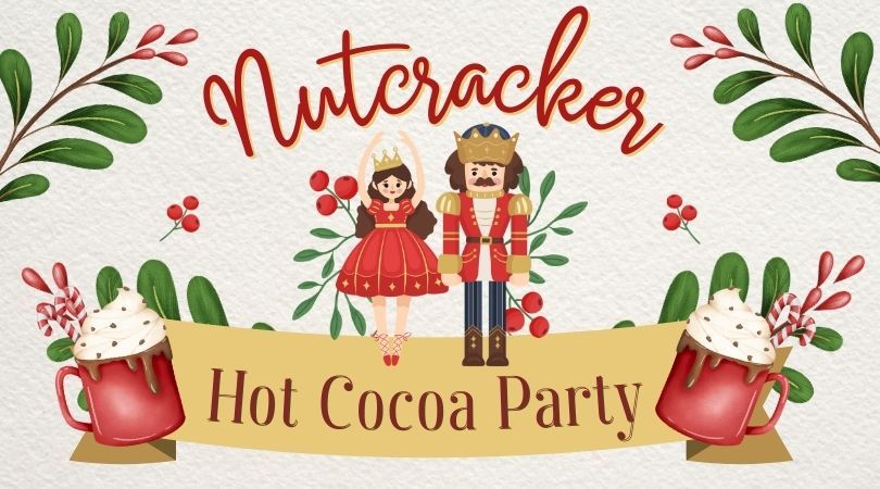 Nutcracker Hot Cocoa Party 