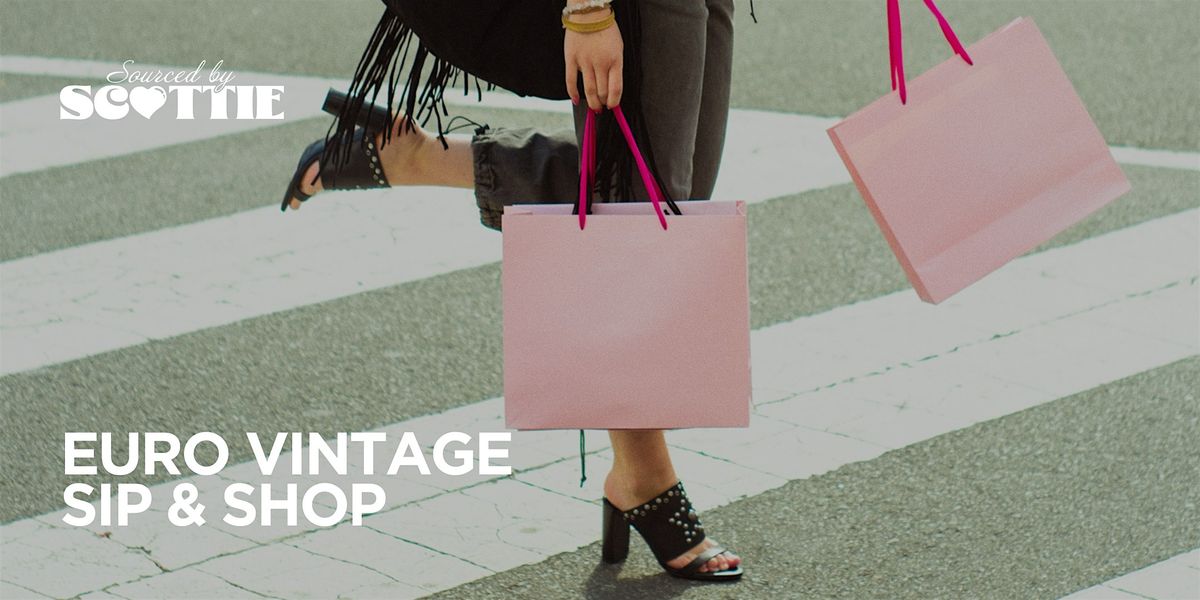 2000s Euro Vintage Sip & Shop in Georgetown - Sourced by Scottie