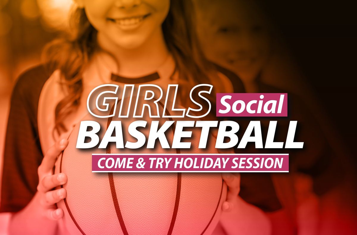 Girls Social Basketball - Come & Try