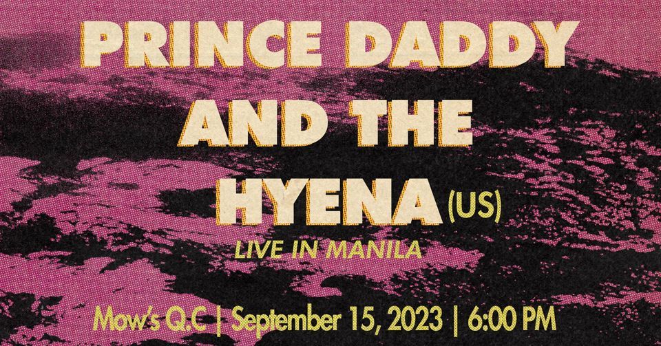 Prince Daddy & The Hyena | Live in Manila