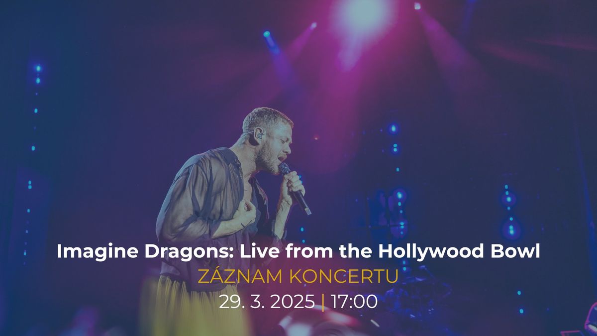 Imagine Dragons: Live from the Hollywood Bowl | Biograf Kotva