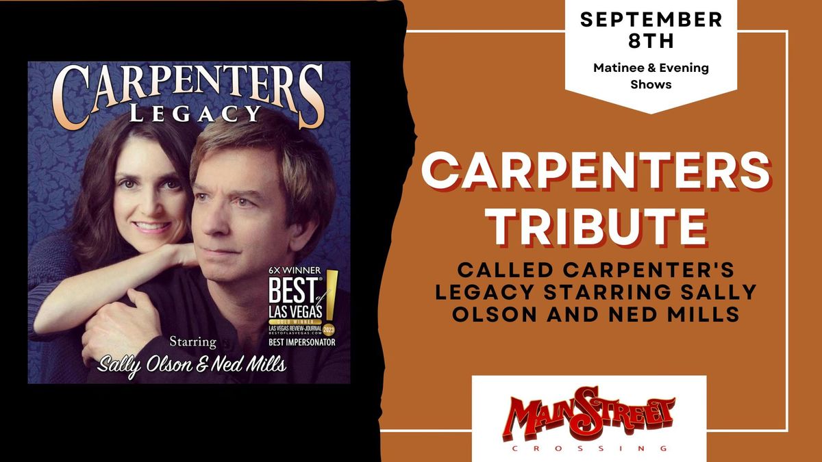 Carpenters Tribute called Carpenters Legacy Starring Sally Olson & Ned Miles