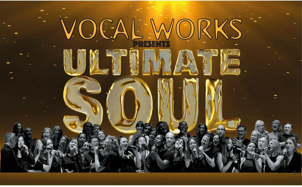 Vocal Works Gospel Choir - Ultimate Soul