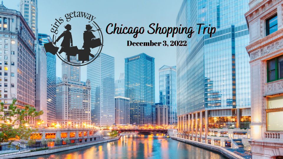Girls Getaway Chicago Shopping Trip