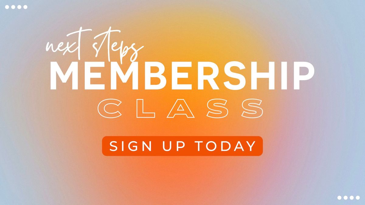 Next Steps - Membership Class