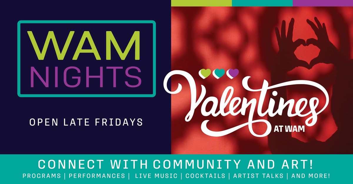 WAM Night: A Valentine\u2019s Evening of Art, Music & Light