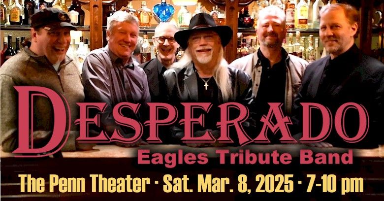 Eagles Tribute "Desperado" at The Penn Theater