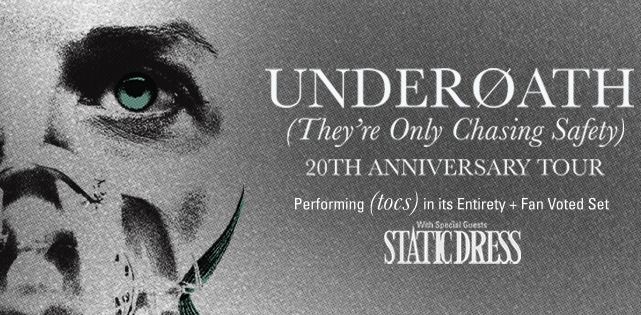 UNDEROATH - "THEY\u2019RE ONLY CHASING SAFETY 20th ANNIVERSARY\u201d TOUR