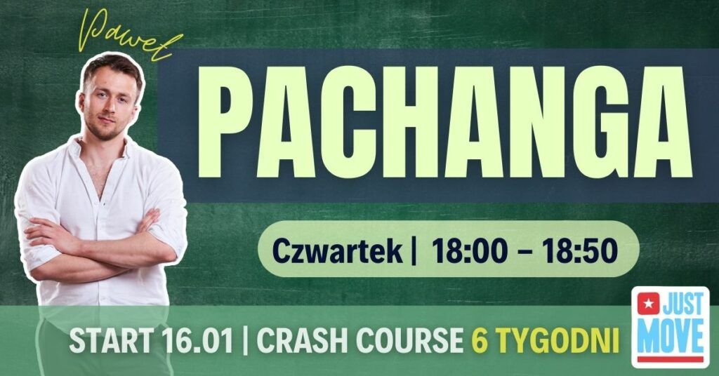 Pachanga z Paw\u0142em \u2013 CRASH COURSE 6 TYG. ZAJ\u0118\u0106 - START 16.01 