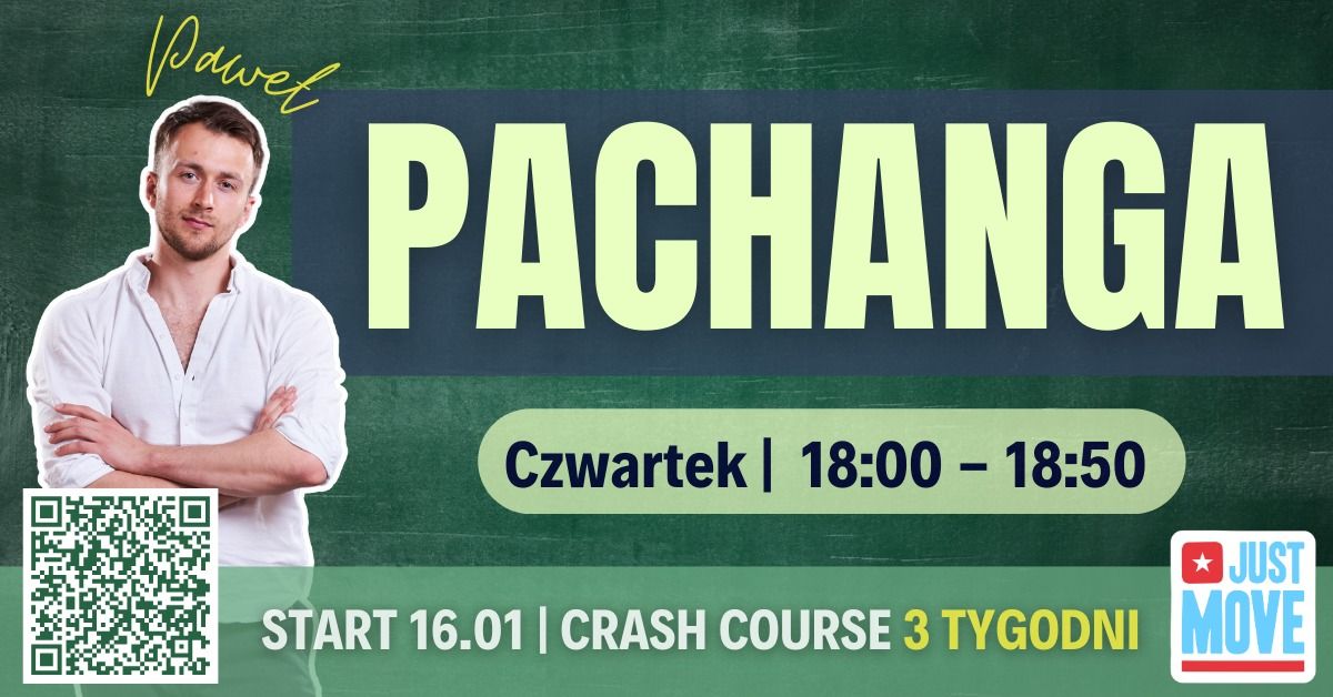 Pachanga z Paw\u0142em \u2013 CRASH COURSE 3 TYG. ZAJ\u0118\u0106 - START 16.01 