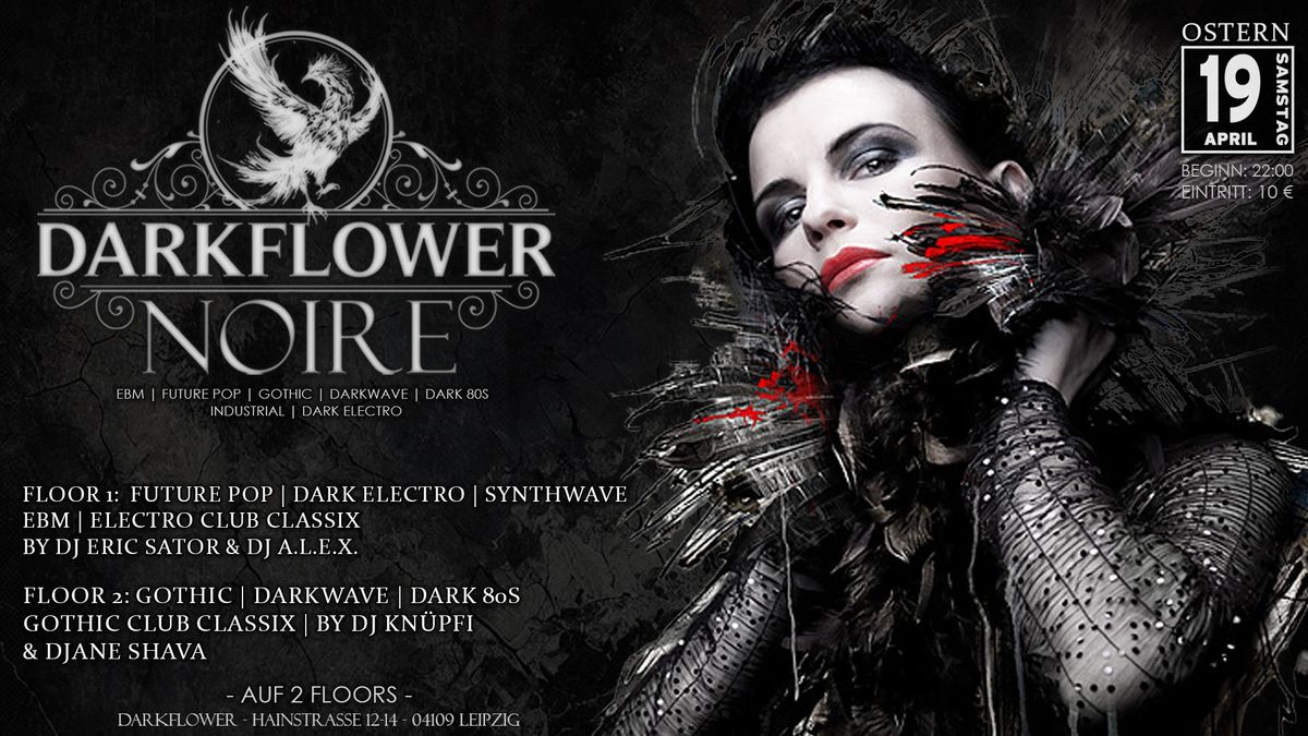 Darkflower Noire - Gothic - Darkwave - Future Pop - Dark Electro - Industrial - Dark 80 auf 2 Floors