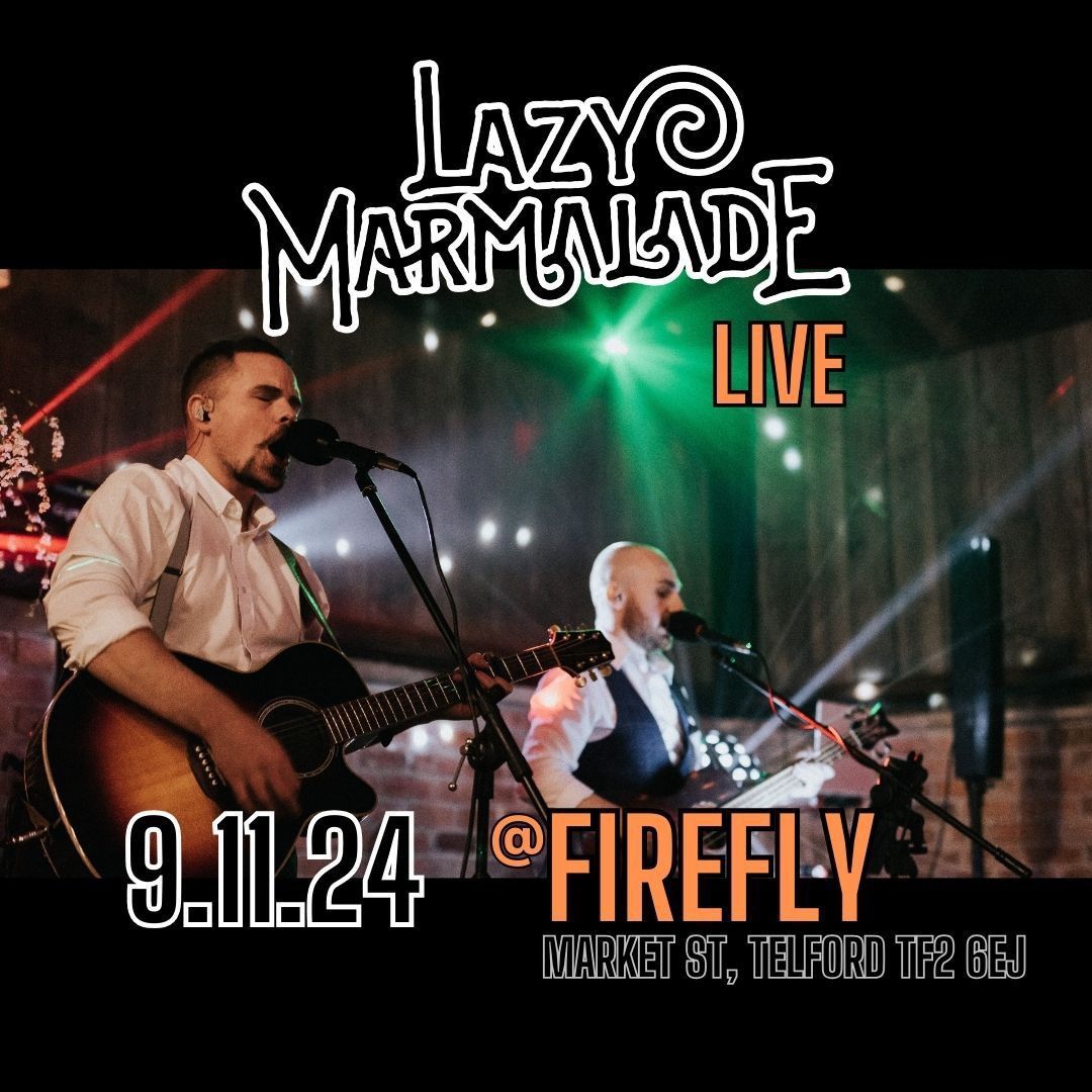 Lazy Marmalade Live @ Firefly