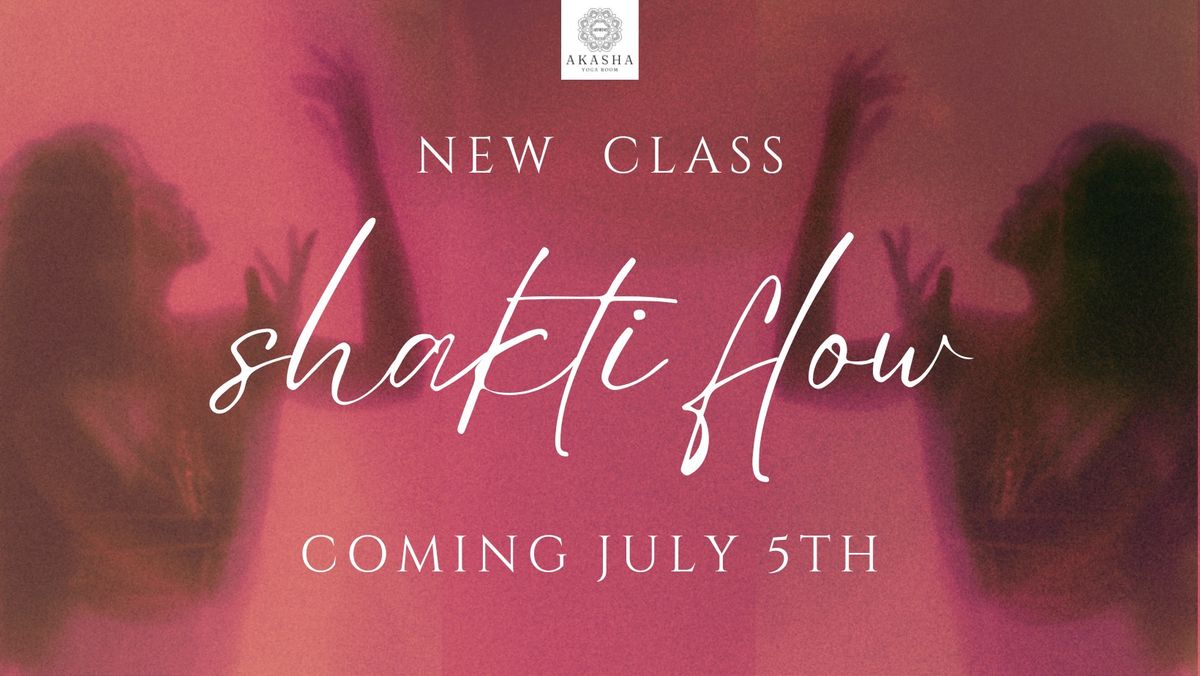 New Class - Shakti Flow Yoga