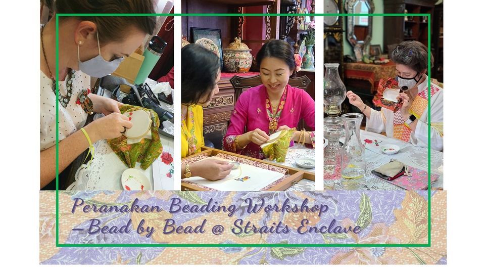 Learn the Art of Peranakan Beading and Singapore's Peranakan Chinese Culture & Heritage