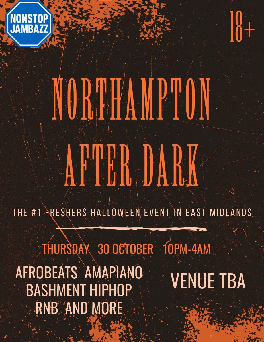 NORTHAMPTON AFTER DARK