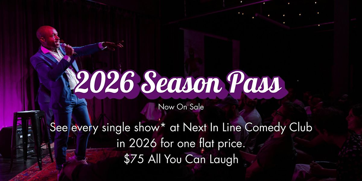 2026 All You Can Laugh Season Pass at Next In Line Comedy
