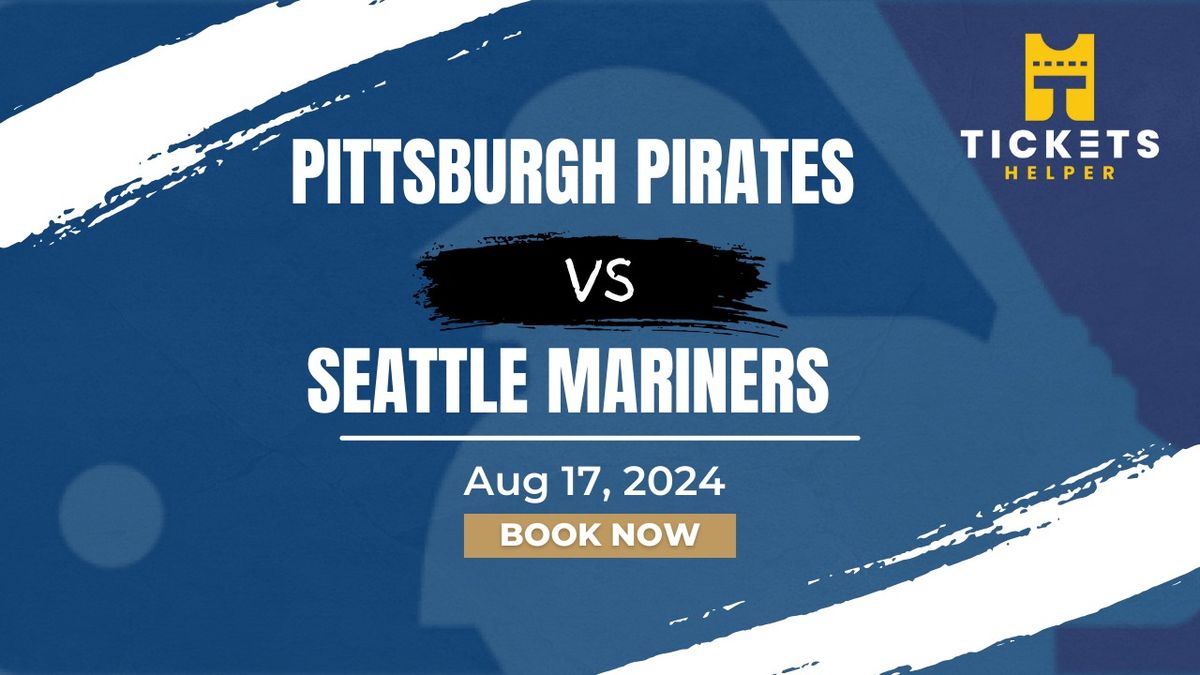 Pittsburgh Pirates vs. Seattle Mariners at PNC Park