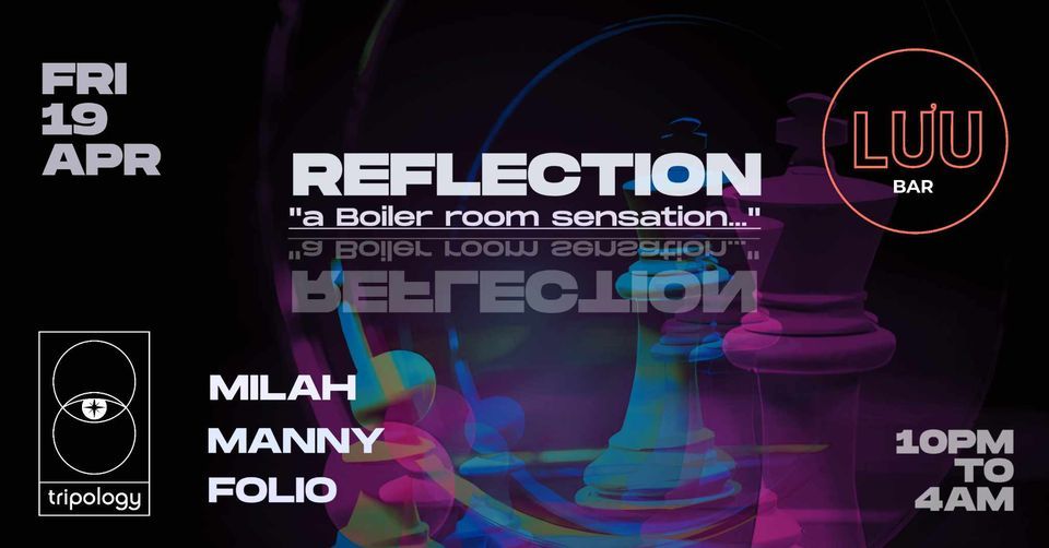 REFLECTION #3 by Tripology "a Boiler room sensation"