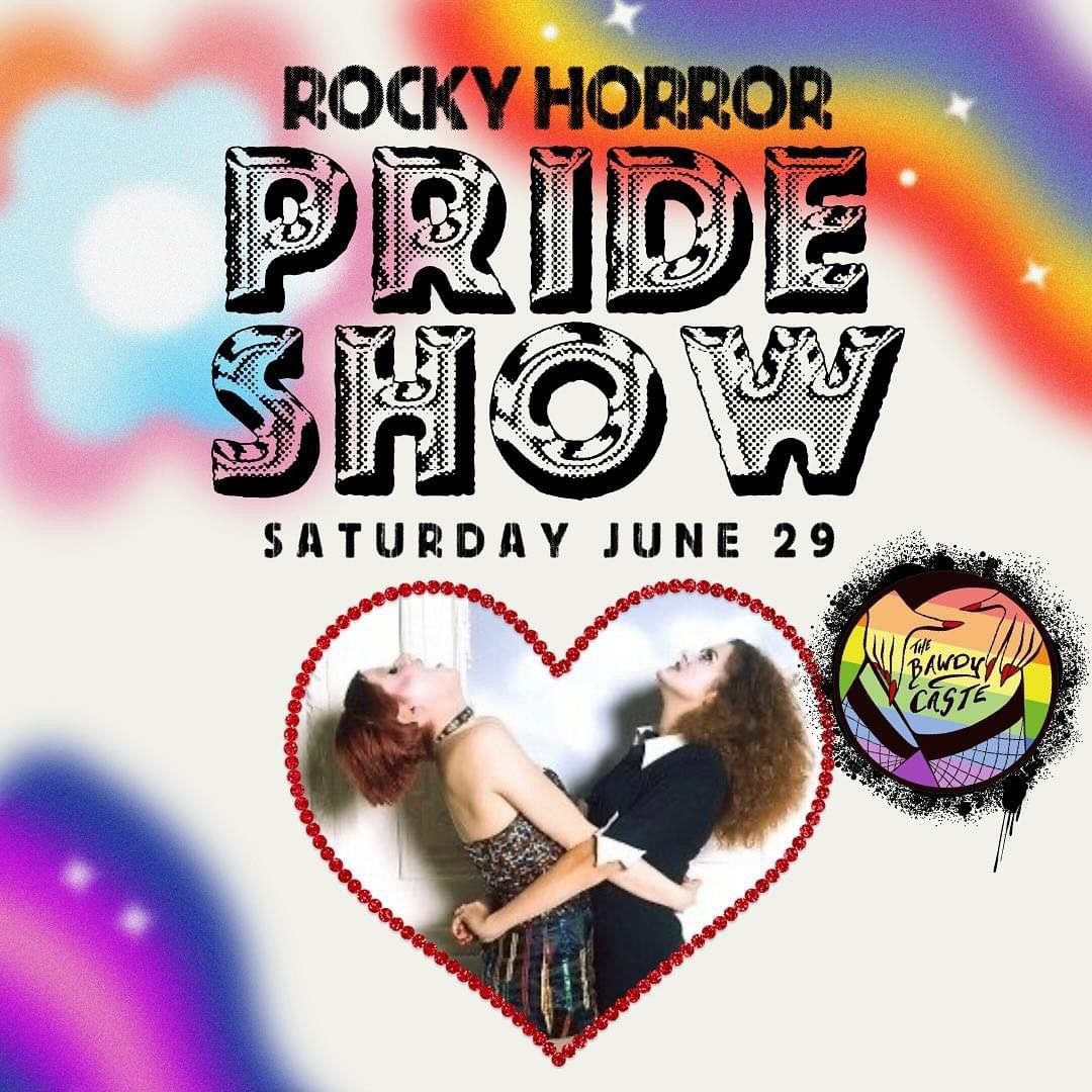 The Rocky Horror PRIDE Show with the Bawdy Caste