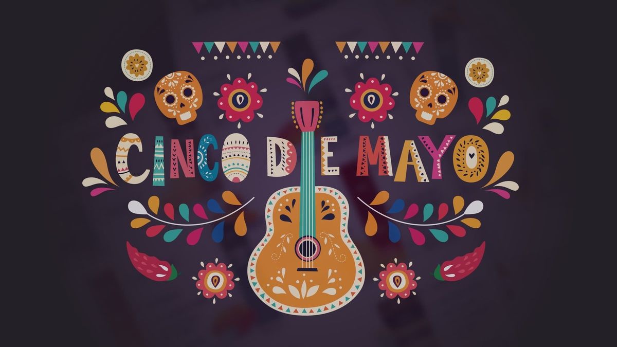 Cinco de Mayo Party 2025! 