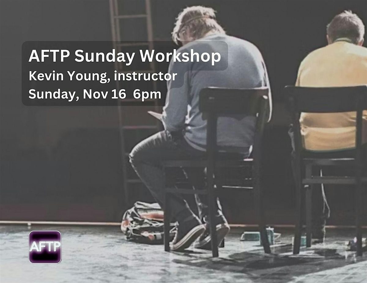 AFTP Workshop: Scene Study with Kevin Young