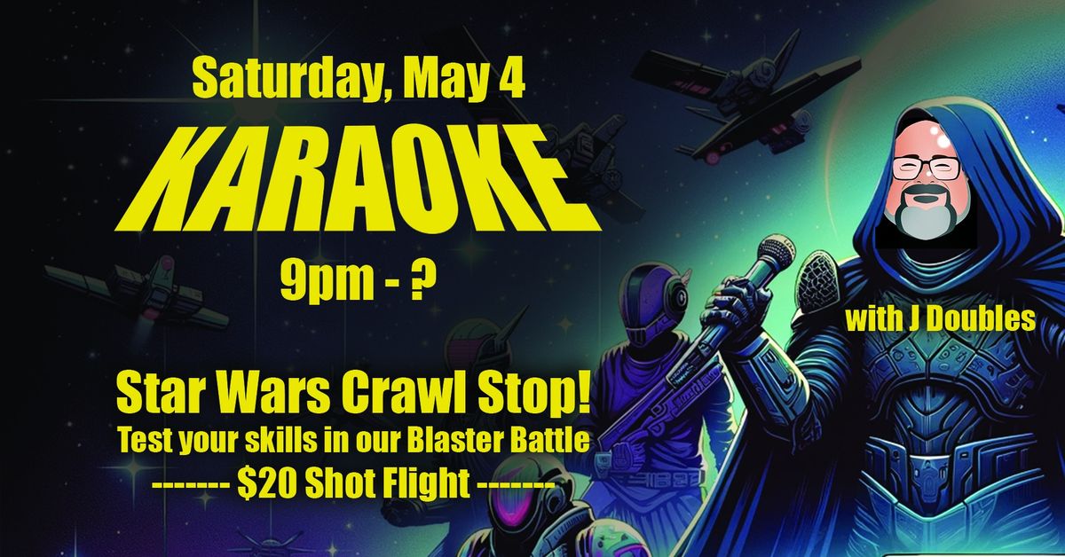 Karaoke with J Doubles! Star Wars Crawl Stop!