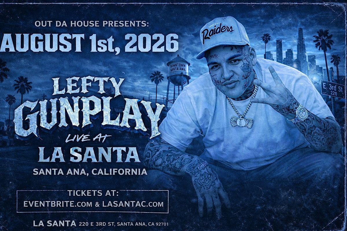 LEFTY GUNPLAY Live at LA SANTA in SANTA ANA