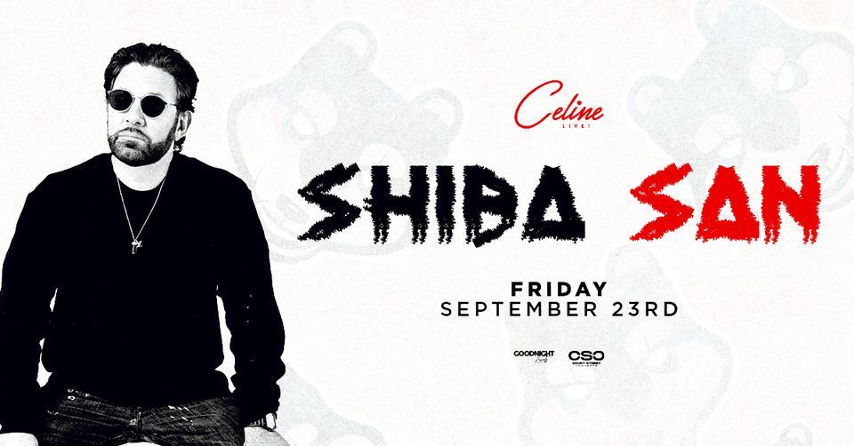 Shiba San at Celine Orlando | Fri 09.02.22