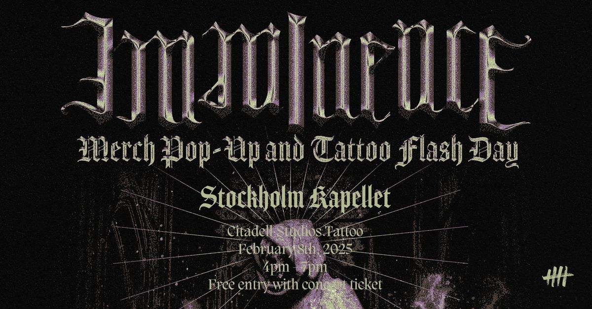 IMMINENCE Merch Pop-Up & Tattoo Flash Day | Stockholm, Kapellet (Slaktkyrkan)