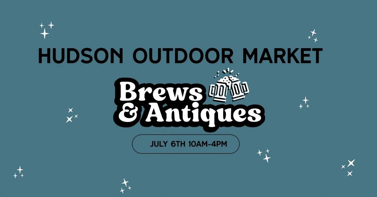 Brews & Antiques at Hudson Outdoor Market in July