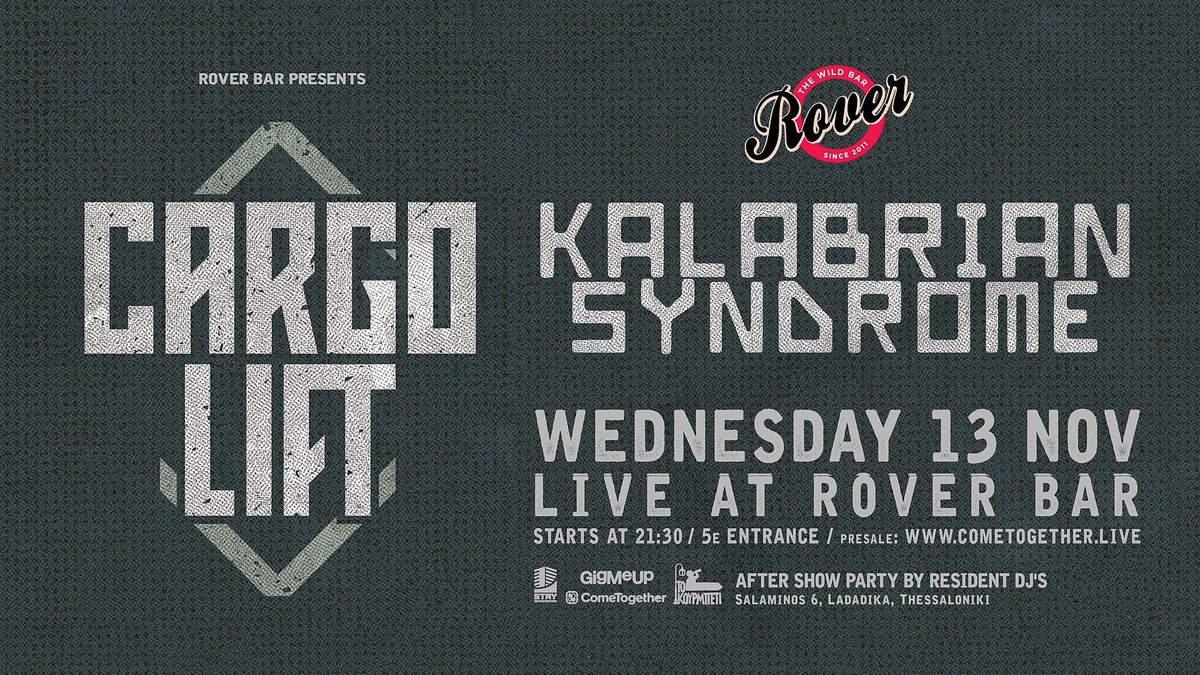 CARGO LIFT x KALABRIAN SYNDROME || WED 13.11 \u2022 Live @Rover Bar 