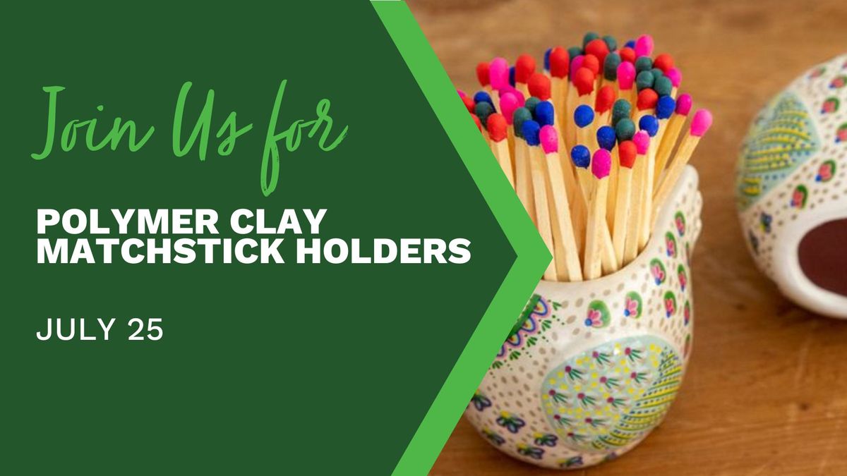 Polymer Clay Matchstick Holders