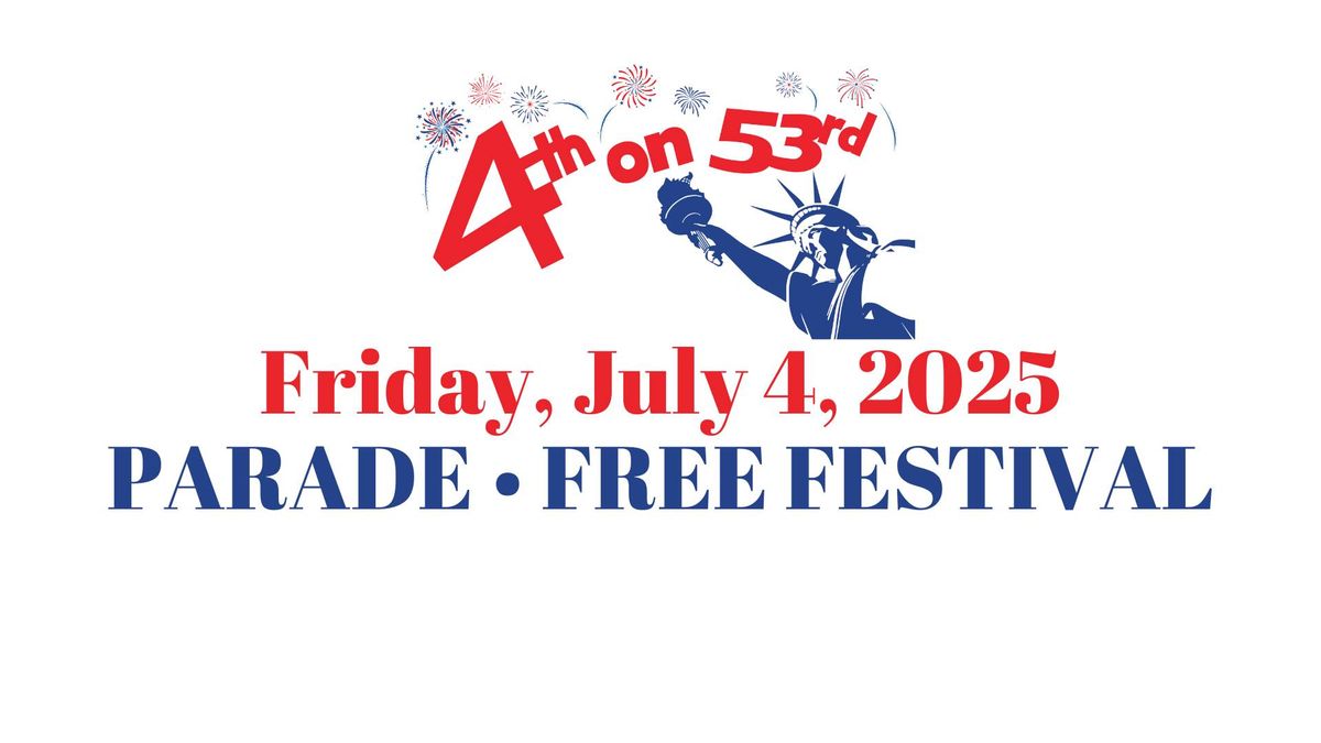 33th Annual 4th on 53rd Parade & Free Festival