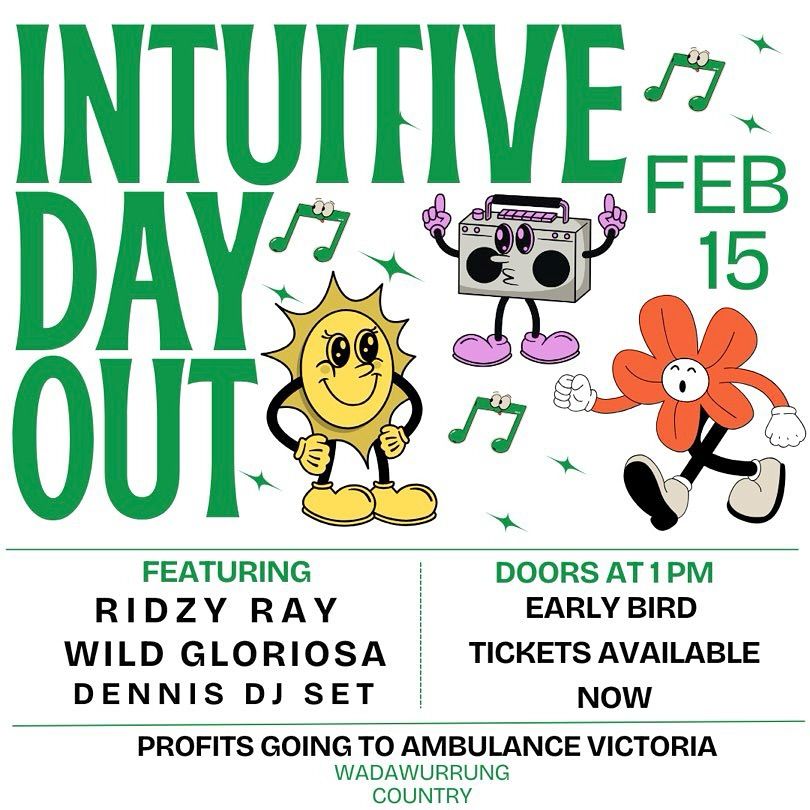 INTUITIVE DAY OUT - FEATURING RIDZY RAY WILD GLORIOSA DENNIS DJ SET