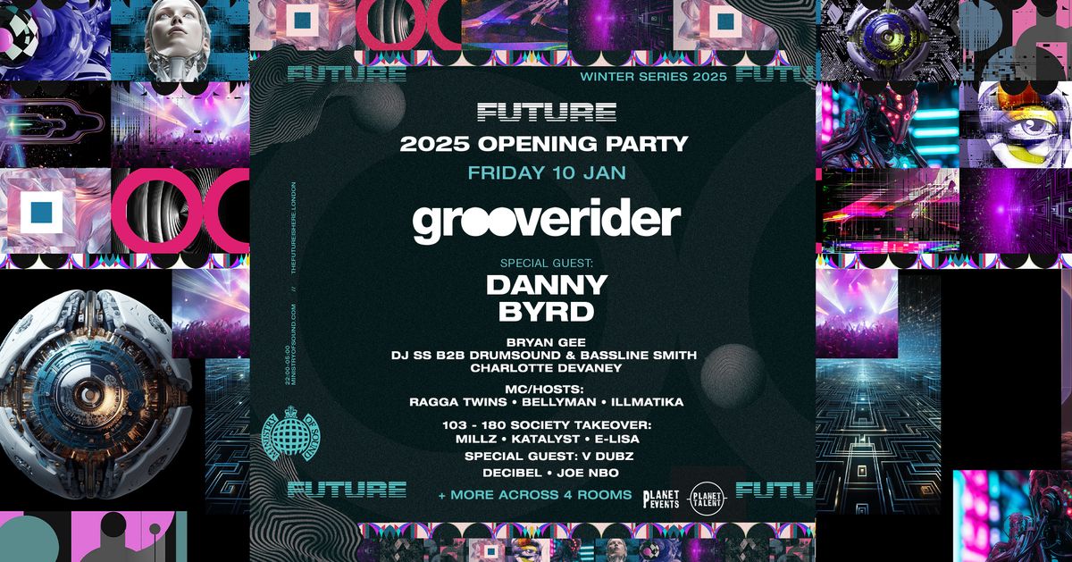 FUTURE 2025 Opening Party: Grooverider, Danny Byrd, Bryan Gee + more