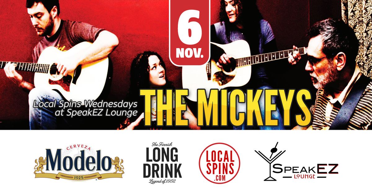 The Mickeys: Local Spins Wednesday @ SpeakEZ Lounge