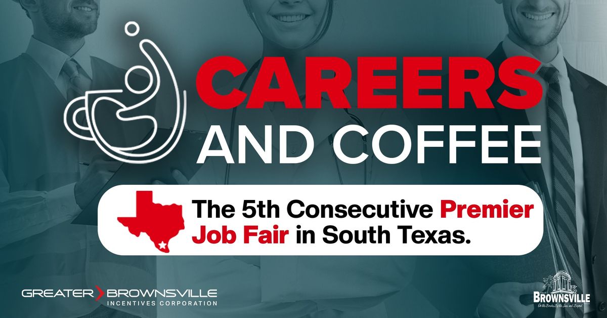 Careers & Coffee 2024 - The Premier Job Fair in South Texas