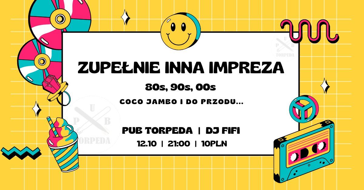 Zupe\u0142nie Inna Impreza | 80s, 90s, 00s | DJ Fifi | 10 PLN