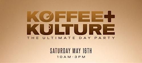 KOFFEE + KULTURE MIAMI. DAY PARTY